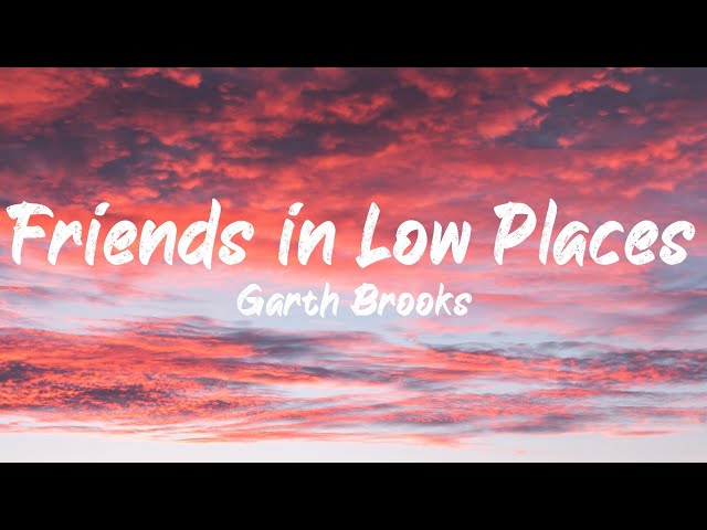 Friends In Low Places Lyrics