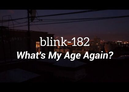 What’s My Age Again Lyrics