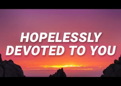 Hopelessly Devoted To You Lyrics