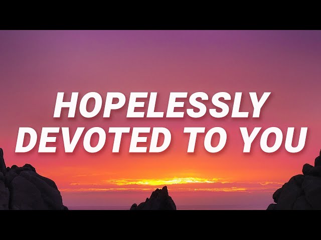 Hopelessly Devoted To You Lyrics