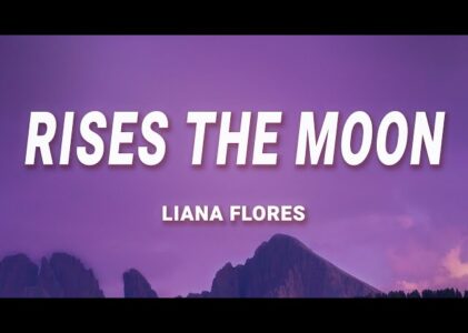 Rises The Moon Lyrics