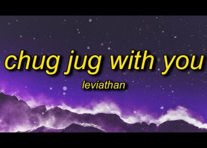 Chug Jug With You Lyrics