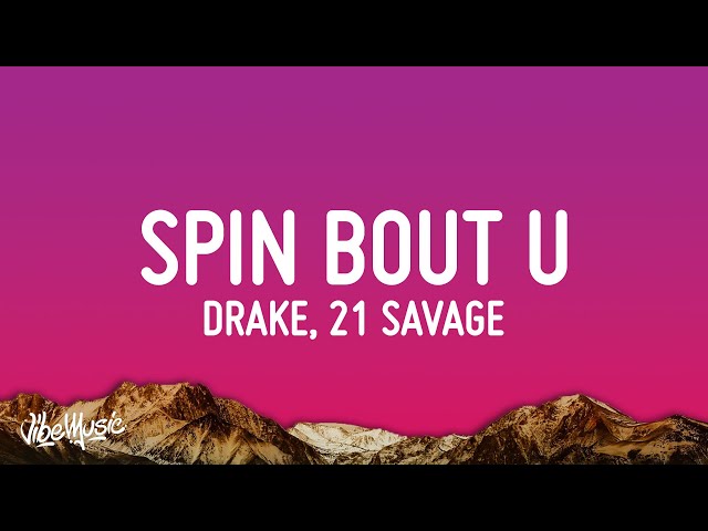 Drake Spin Bout U Lyrics