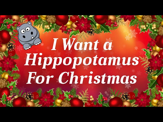 I Want A Hippopotamus For Christmas Lyrics