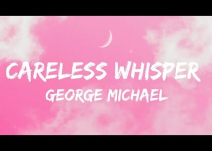 Careless Whisper Lyrics