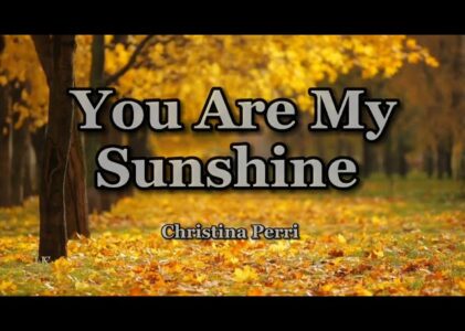 You Are My Sunshine Christina Perri Lyrics