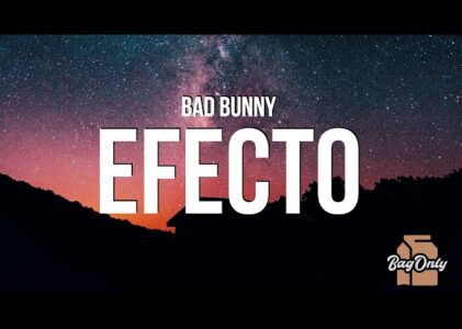 Bad Bunny Efecto Lyrics