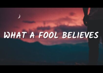 What A Fool Believes Lyrics