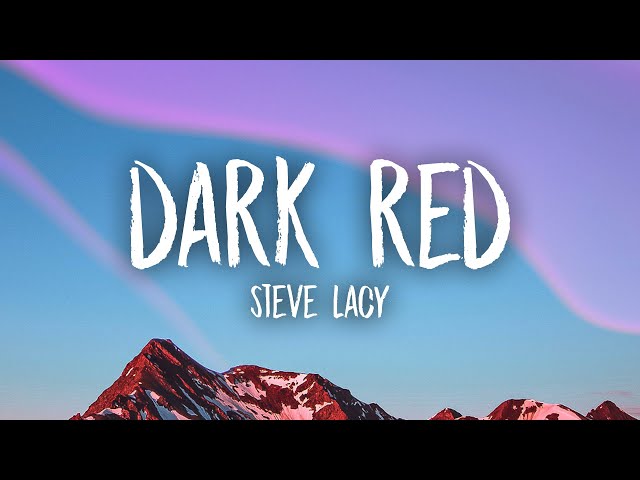 Dark Red Steve Lacy Lyrics