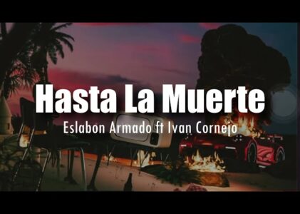 Eslabon Armado Hasta La Muerte (ivan cornejo) Lyrics