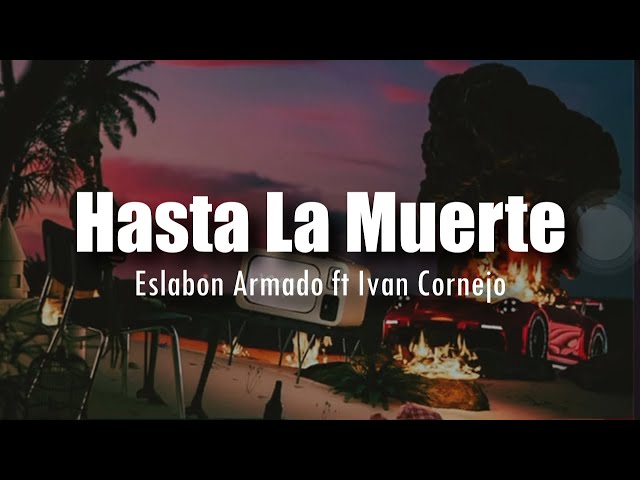 Eslabon Armado Hasta La Muerte (ivan cornejo) Lyrics