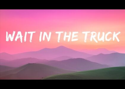 Wait In The Truck Lyrics