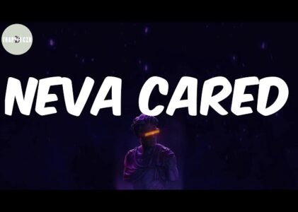 Neva Cared Lyrics