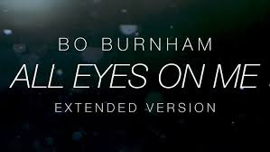 Bo Burnham All Eyes On Me Lyrics