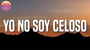 Yo No Soy Celoso Lyrics