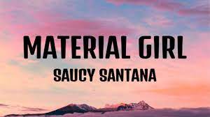 Material Girl Lyrics Saucy Santana