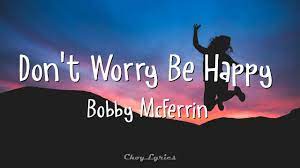 Don t Worry Be Happy Lyrics