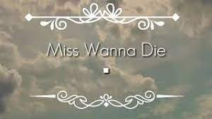 Miss Wanna Die Lyrics