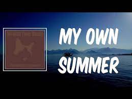 My Own Summer Lyrics