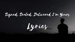 Signed Sealed Delivered Lyrics