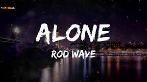 Alone Rod Wave Lyrics