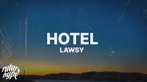 Lawsy Hotel Lyrics