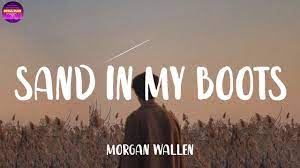 Lyrics Sand In My Boots Morgan Wallen