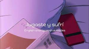 Jugaste Y Sufrí Lyrics In English