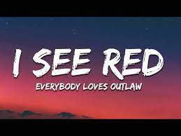 Everybody Loves An Outlaw I See Red Lyrics