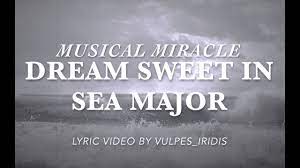 Dream Sweet In Sea Major Lyrics