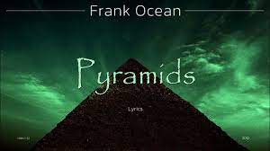 Frank Ocean Pyramids Lyrics