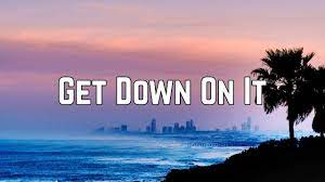 Get Down On It Lyrics