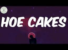 Hoe Cakes Lyrics