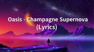 Champagne Supernova Lyrics