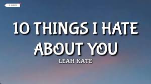 Leah Kate 10 Things I Hate About You Lyrics