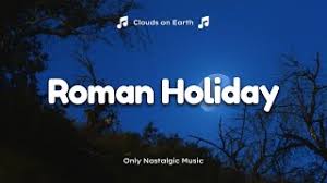 Roman Holiday Lyrics