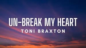 Unbreak My Heart Lyrics