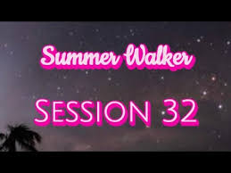 Session 32 Summer Walker Lyrics