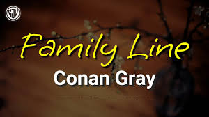 Conan Gray Family Line Lyrics