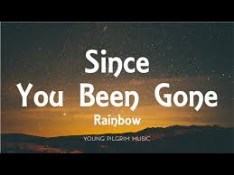 Since You Been Gone Lyrics