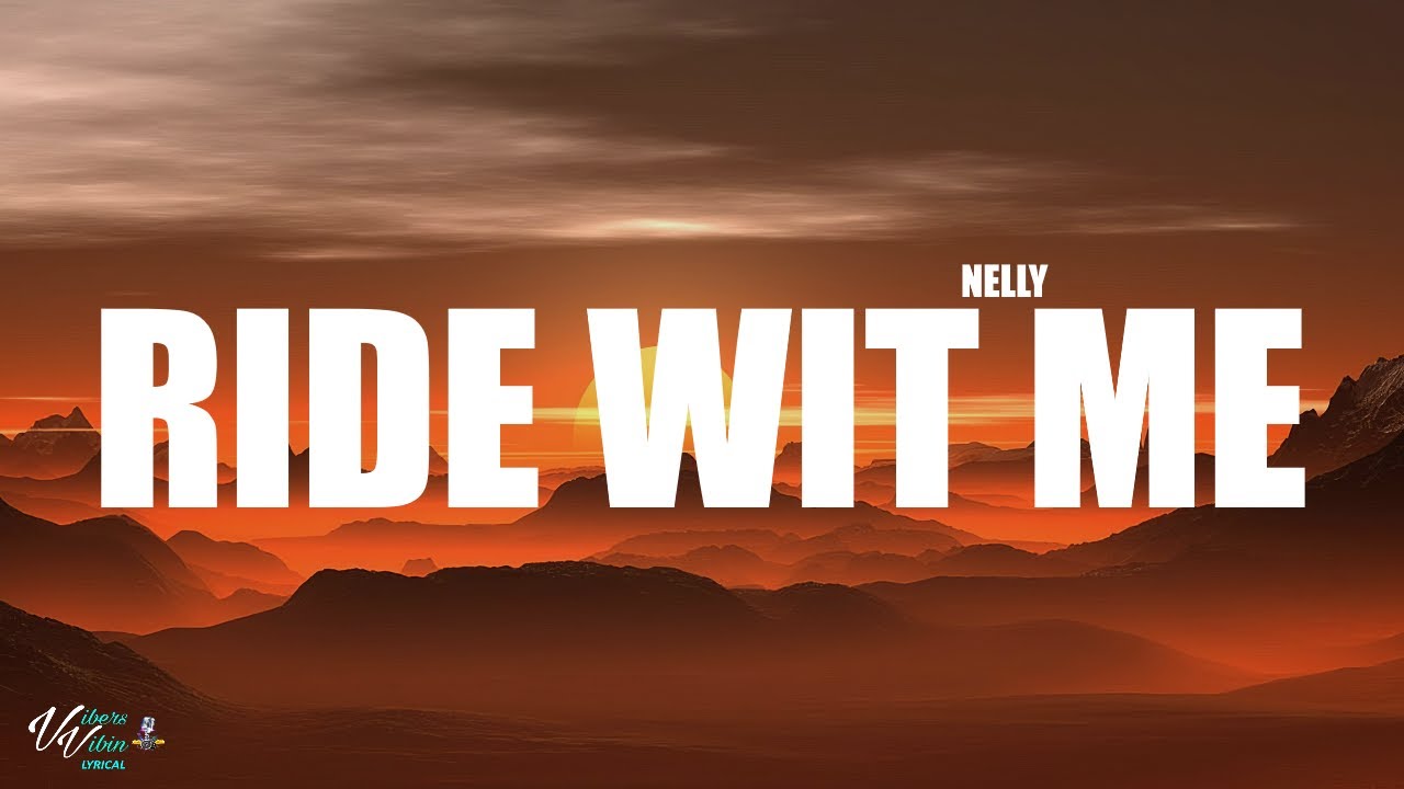 Nelly Ride Wit Me Lyrics