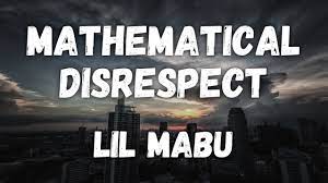 Lil Mabu Mathematical Disrespect Lyrics