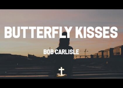 Butterfly Kisses Lyrics