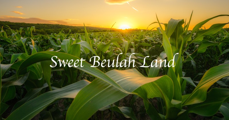 Lyrics To Beulah Land