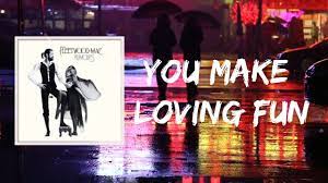 You Make Loving Fun Lyrics