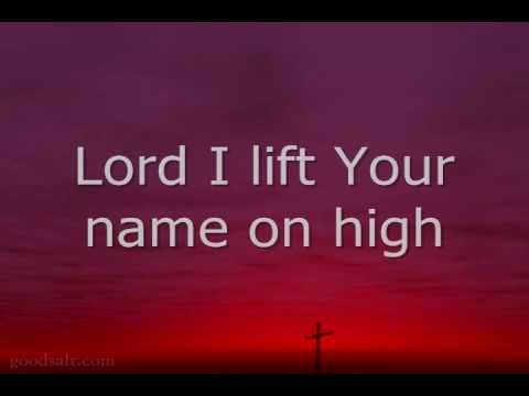 Lord I Lift Your Name On High Lyrics