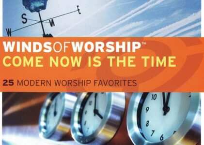 Come Now Is The Time To Worship Lyrics