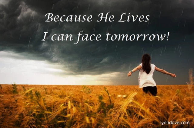 Because He Lives I Can Face Tomorrow Lyrics