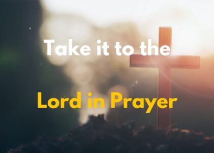 Take It To The Lord In Prayer Lyrics