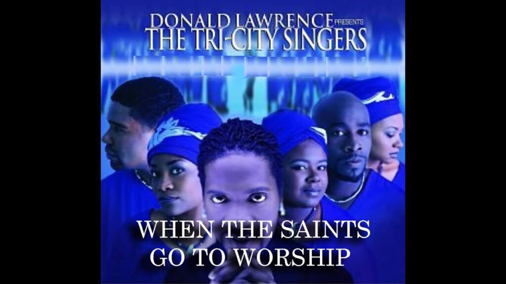 When The Saints Go To Worship Donald Lawrence Lyrics